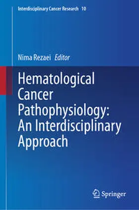 Rezaei |  Hematological Cancer Pathophysiology: An Interdisciplinary Approach | Buch |  Sack Fachmedien