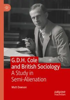 Dawson |  G.D.H. Cole and British Sociology | Buch |  Sack Fachmedien
