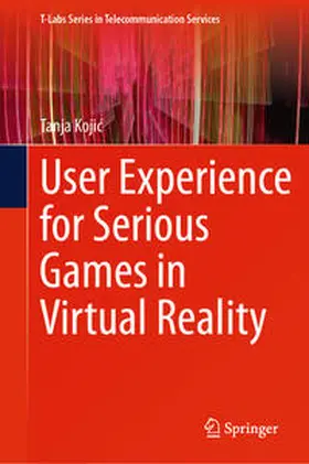 Kojic / Kojic |  User Experience for Serious Games in Virtual Reality | eBook | Sack Fachmedien