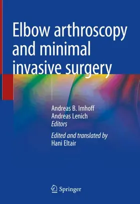 Lenich / Imhoff |  Elbow Arthroscopy and Minimal Invasive Surgery | Buch |  Sack Fachmedien