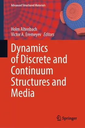 Eremeyev / Altenbach |  Dynamics of Discrete and Continuum Structures and Media | Buch |  Sack Fachmedien