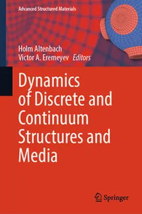 Altenbach / Eremeyev | Dynamics of Discrete and Continuum Structures and Media | E-Book | sack.de
