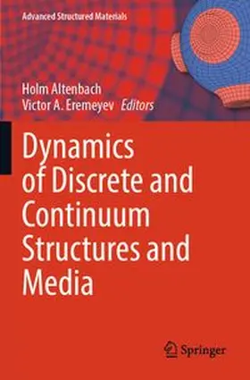 Altenbach / Eremeyev |  Dynamics of Discrete and Continuum Structures and Media | Buch |  Sack Fachmedien
