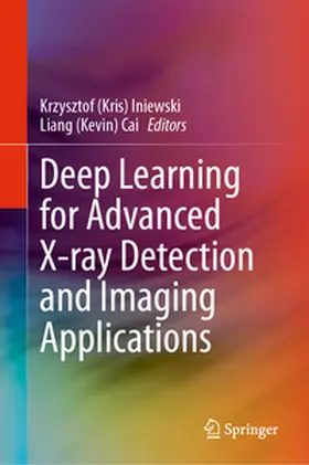 Iniewski / Cai |  Deep Learning for Advanced X-ray Detection and Imaging Applications | Buch |  Sack Fachmedien