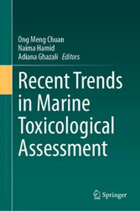 Chuan / Hamid / Ghazali | Recent Trends in Marine Toxicological Assessment | E-Book | www.sack.de