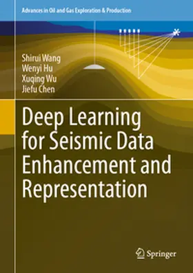 Wang / Hu / Wu |  Deep Learning for Seismic Data Enhancement and Representation | eBook | Sack Fachmedien