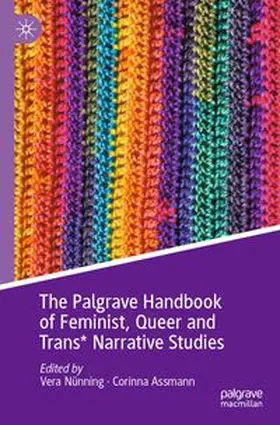 Nünning / Assmann |  The Palgrave Handbook of Feminist, Queer and Trans* Narrative Studies | Buch |  Sack Fachmedien