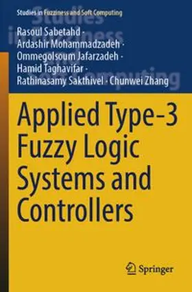 Sabetahd / Mohammadzadeh / Jafarzadeh | Applied Type-3 Fuzzy Logic Systems and Controllers | Buch | 978-3-031-75990-1 | www.sack.de
