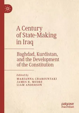 Charountaki / R. Moore / Anderson |  A Century of State-Making in Iraq | Buch |  Sack Fachmedien