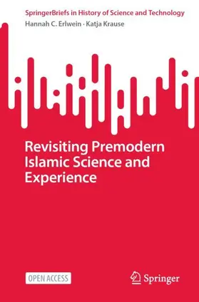 Krause / Erlwein |  Revisiting Premodern Islamic Science and Experience | Buch |  Sack Fachmedien