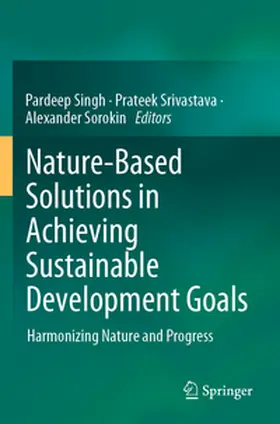 Singh / Srivastava / Sorokin |  Nature-Based Solutions in Achieving Sustainable Development Goals | Buch |  Sack Fachmedien