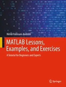 Rahmani-Andebili | MATLAB Lessons, Examples, and Exercises | Buch | 978-3-031-76179-9 | www.sack.de