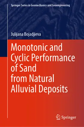 Bojadjieva | Monotonic and Cyclic Performance of Sand from Natural Alluvial Deposits | E-Book | sack.de