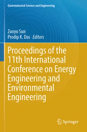Sun / Das |  Proceedings of the 11th International Conference on Energy Engineering and Environmental Engineering | Buch |  Sack Fachmedien
