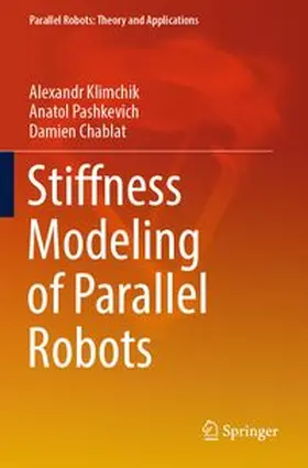 Klimchik / Pashkevich / Chablat | Stiffness Modeling of Parallel Robots | Buch | 978-3-031-76322-9 | www.sack.de
