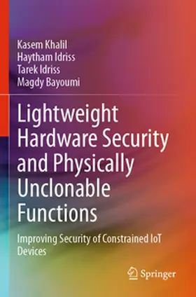 Khalil / Idriss / Bayoumi |  Lightweight Hardware Security and Physically Unclonable Functions | Buch |  Sack Fachmedien