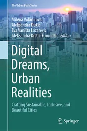 Vukmirovic / Vukmirovic / Ðukic |  Digital Dreams, Urban Realities | eBook | Sack Fachmedien