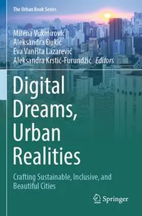 Vukmirovic / Ðukic / Lazarevic | Digital Dreams, Urban Realities | Buch | 978-3-031-76355-7 | www.sack.de