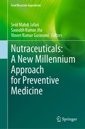 Jafari / Kumar Jha / Kumar Goswami |  Nutraceuticals: A New Millennium Approach for Preventive Medicine | eBook | Sack Fachmedien