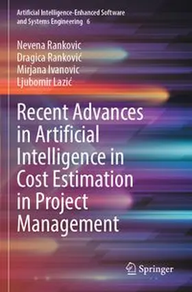 Rankovic / Ivanovic / Lazic |  Recent Advances in Artificial Intelligence in Cost Estimation in Project Management | Buch |  Sack Fachmedien