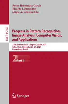 Hernández-García / Barrientos / Velastin |  Progress in Pattern Recognition, Image Analysis, Computer Vision, and Applications | eBook | Sack Fachmedien