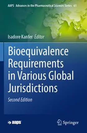 Kanfer | Bioequivalence Requirements in Various Global Jurisdictions | Buch | 978-3-031-76776-0 | www.sack.de