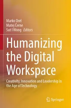 Orel / Cerne / Wong |  Humanizing the Digital Workspace | Buch |  Sack Fachmedien