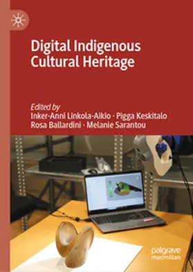 Linkola-Aikio / Keskitalo / Ballardini |  Digital Indigenous Cultural Heritage | Buch |  Sack Fachmedien