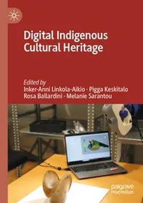Linkola-Aikio / Keskitalo / Ballardini |  Digital Indigenous Cultural Heritage | Buch |  Sack Fachmedien