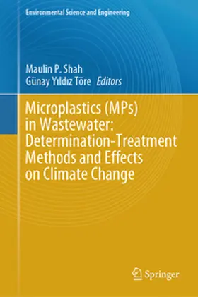 Yildiz Töre / Shah / Yildiz Töre |  Microplastics (MPs) in Wastewater:  Determination-Treatment Methods and Effects on Climate Change | Buch |  Sack Fachmedien