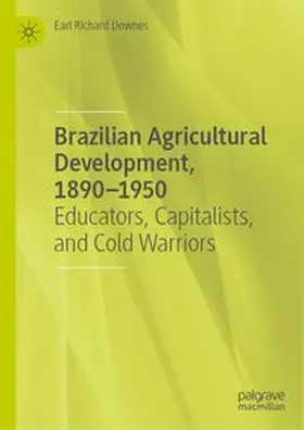 Downes | Brazilian Agricultural Development, 1890–1950 | E-Book | www.sack.de