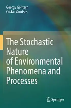 Golitsyn / Varotsos | The Stochastic Nature of Environmental Phenomena and Processes | Buch | 978-3-031-77017-3 | www.sack.de