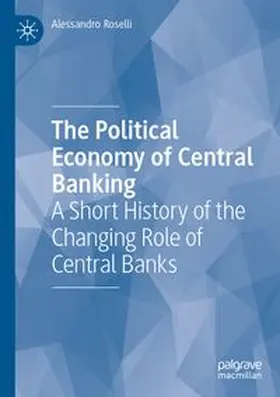Roselli |  The Political Economy of Central Banking | Buch |  Sack Fachmedien