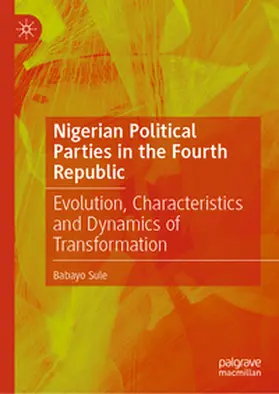 Sule |  Nigerian Political Parties in the Fourth Republic | Buch |  Sack Fachmedien