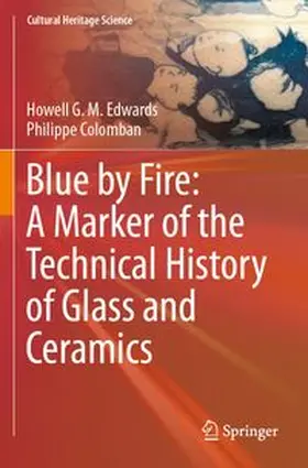 Edwards / Colomban |  Blue by Fire: A Marker of the Technical History of Glass and Ceramics | Buch |  Sack Fachmedien