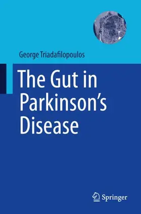 Triadafilopoulos | The Gut in Parkinson's Disease | Buch | 978-3-031-77170-5 | www.sack.de