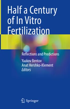 Bentov / Hershko-Klement |  Half a Century of In Vitro Fertilization | eBook | Sack Fachmedien
