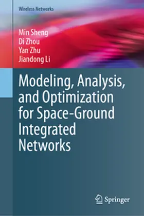 Sheng / Zhou / Zhu | Modeling, Analysis, and Optimization for Space-Ground Integrated Networks | E-Book | www.sack.de