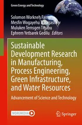 Fanta / Tenagashaw / Tigabu | Sustainable Development Research in Manufacturing, Process Engineering, Green Infrastructure, and Water Resources | Buch | 978-3-031-77341-9 | www.sack.de