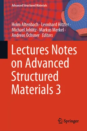 Altenbach / Hitzler / Öchsner |  Lectures Notes on Advanced Structured Materials 3 | Buch |  Sack Fachmedien