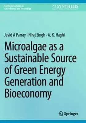Parray / Singh / Haghi |  Microalgae as a Sustainable Source of Green Energy Generation and Bioeconomy | Buch |  Sack Fachmedien