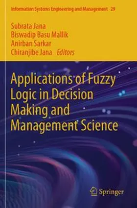 Jana / Basu Mallik / Sarkar |  Applications of Fuzzy Logic in Decision Making and Management Science | Buch |  Sack Fachmedien