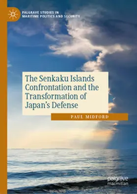 Midford |  The Senkaku Islands Confrontation and the Transformation of Japan’s Defense | eBook | Sack Fachmedien