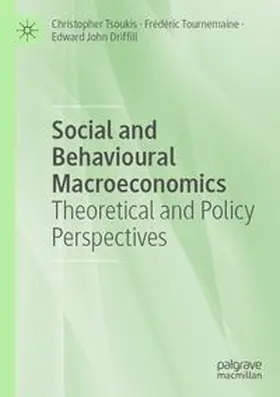 Tsoukis / Tournemaine / Driffill |  Social and Behavioural Macroeconomics | Buch |  Sack Fachmedien