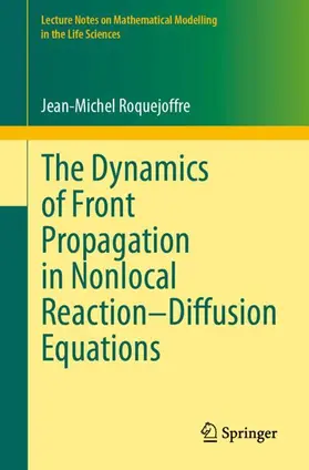 Roquejoffre |  The Dynamics of Front Propagation in Nonlocal Reaction-Diffusion Equations | Buch |  Sack Fachmedien