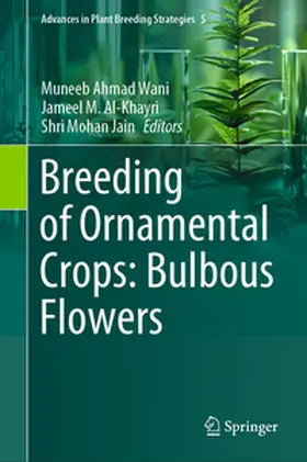 Wani / Jain / Al-Khayri |  Breeding of Ornamental Crops: Bulbous Flowers | Buch |  Sack Fachmedien