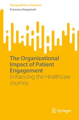 Sanguineti | The Organizational Impact of Patient Engagement | E-Book | www.sack.de