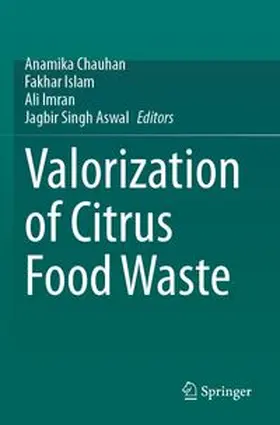 Chauhan / Islam / Imran | Valorization of Citrus Food Waste | Buch | 978-3-031-78001-1 | www.sack.de