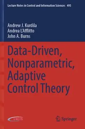 Kurdila / L'Afflitto / Burns |  Data-Driven, Nonparametric, Adaptive Control Theory | Buch |  Sack Fachmedien