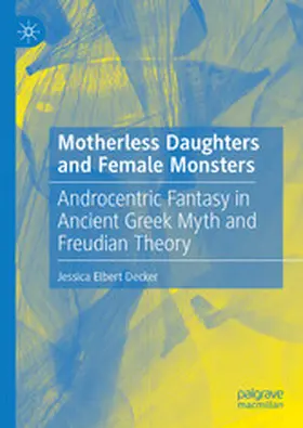 Elbert Decker | Motherless Daughters and Female Monsters | E-Book | www.sack.de